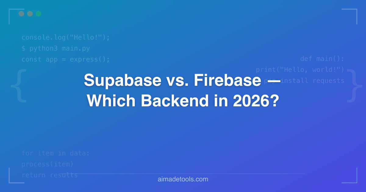 Supabase vs. Firebase — Which Backend in 2026?