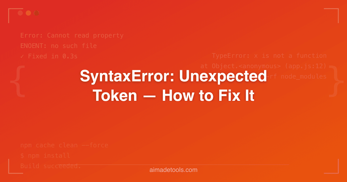 SyntaxError: Unexpected Token — How to Fix It