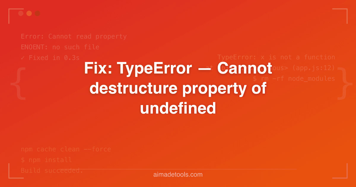 Fix: TypeError — Cannot destructure property of undefined
