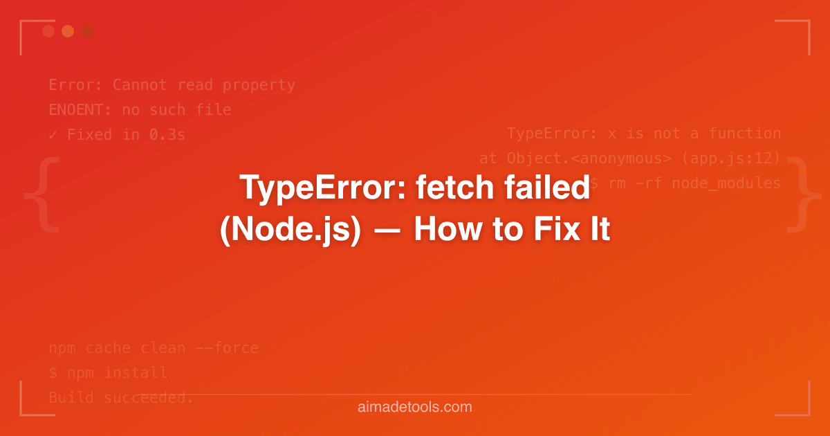 TypeError: fetch failed (Node.js) — How to Fix It