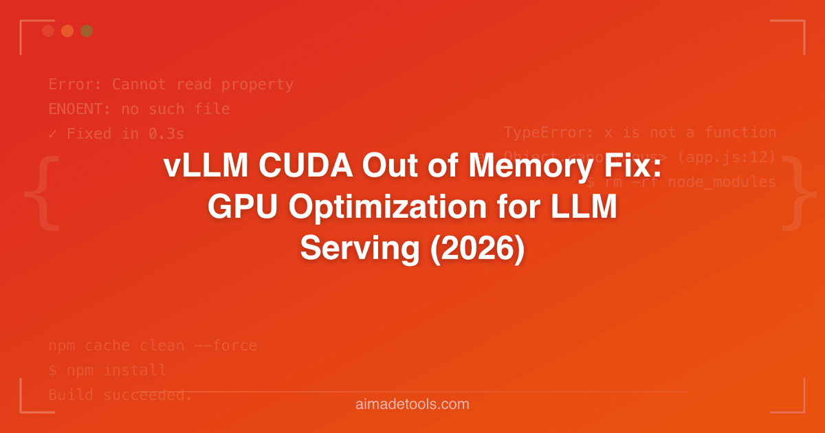 cuda c++ optimization: coding faster gpu kernels -... vLLM CUDA Out of Memory Fix: GPU Optimization for LLM Serving (2026)