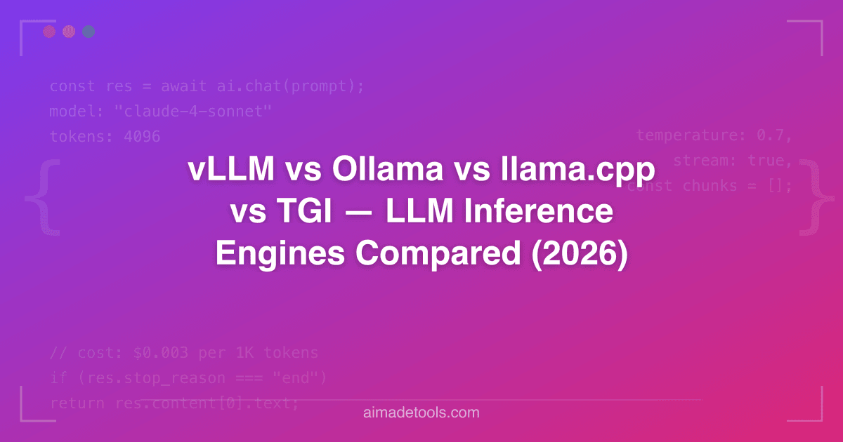 vLLM vs Ollama vs llama.cpp vs TGI — LLM Inference Engines Compared (2026)