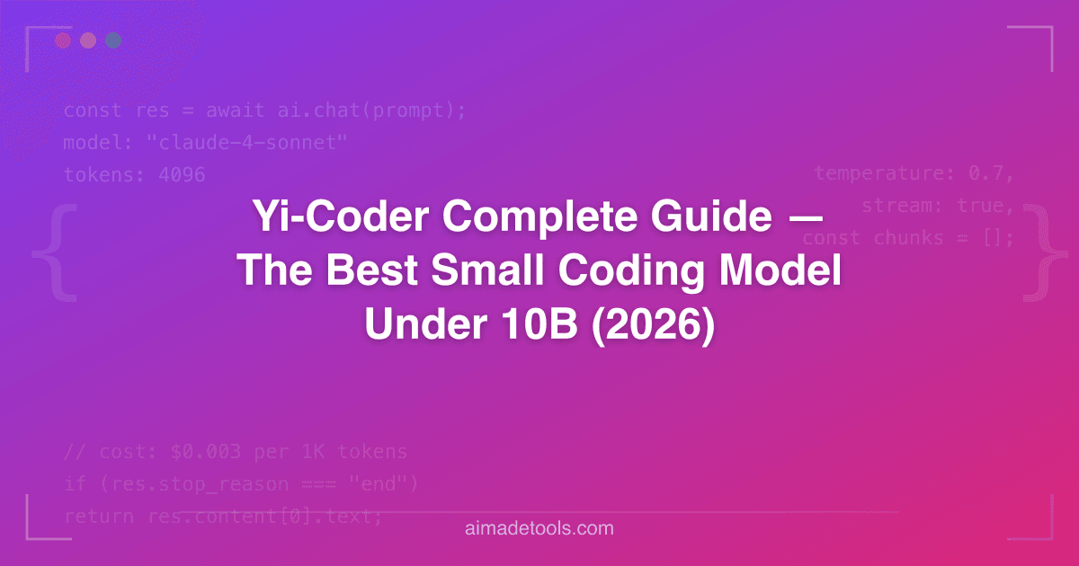 Yi-Coder Complete Guide — The Best Small Coding Model Under 10B (2026)