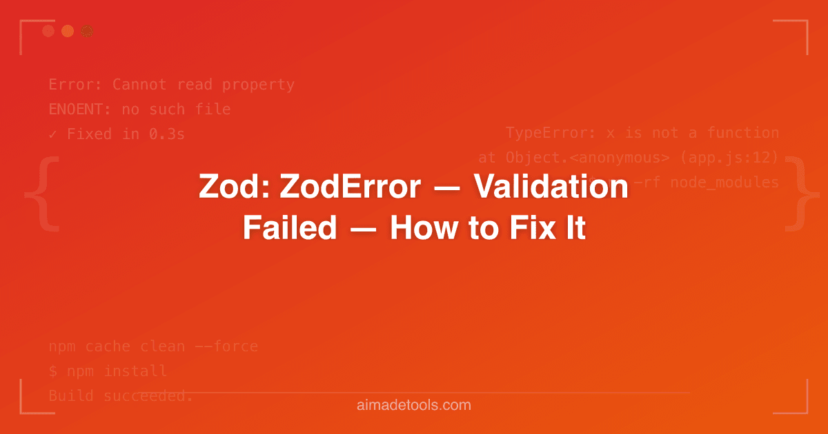 Zod: ZodError — Validation Failed — How to Fix It